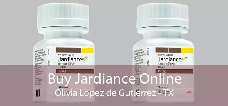 Buy Jardiance Online Olivia Lopez de Gutierrez - TX